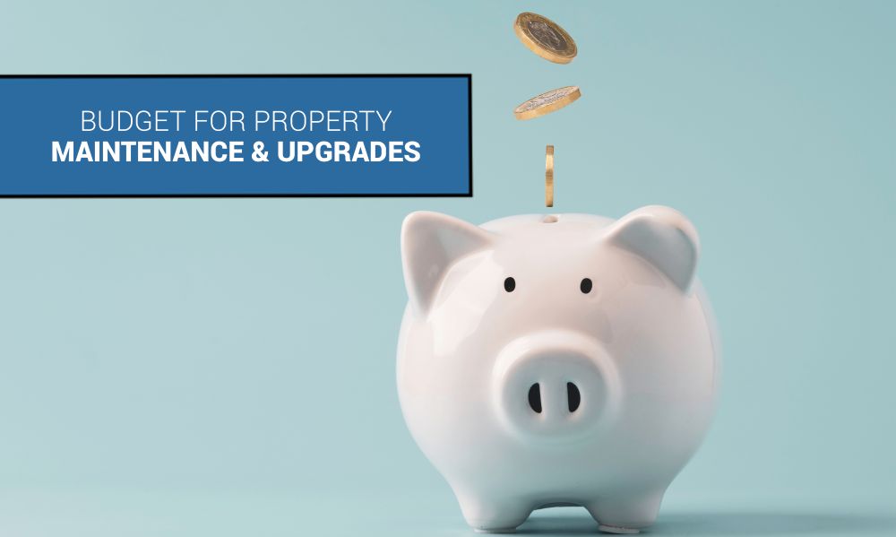 How to Budget for Property Maintenance and Upgrades in Your Rental Property